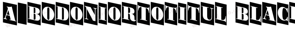 a_BodoniOrtoTitul Black字体转换